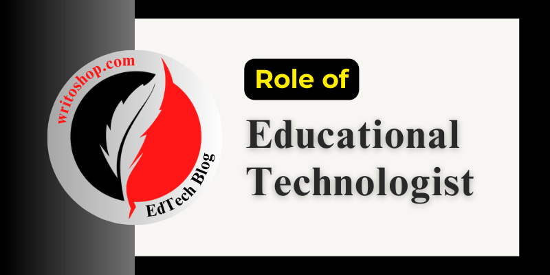 What Does an Educational Technologist Do?