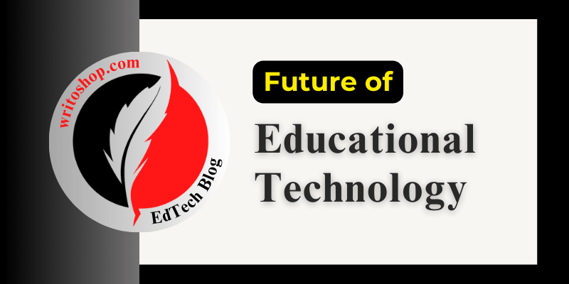 Future of Educational Technology