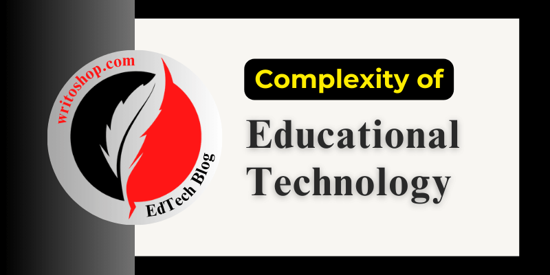 Why Educational Technology is a Complex Integrated Process