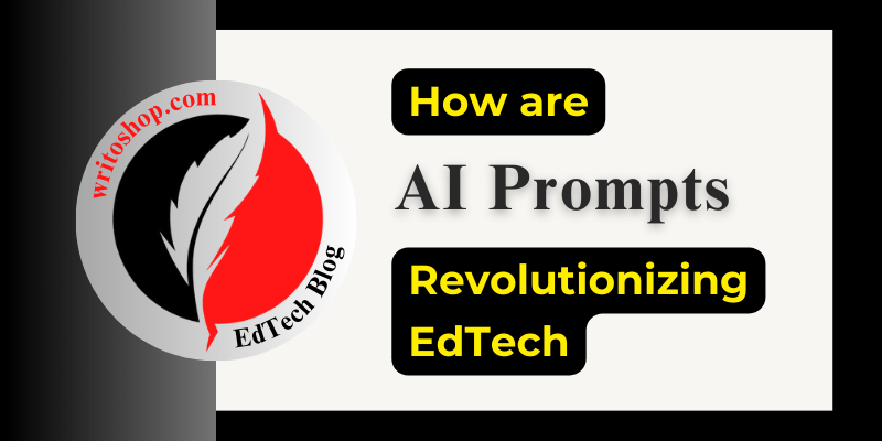 How AI Prompts are Revolutionizing Educational Technology